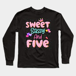 Sweet Sassy And Five Birthday For Girls 5 Year Old Long Sleeve T-Shirt